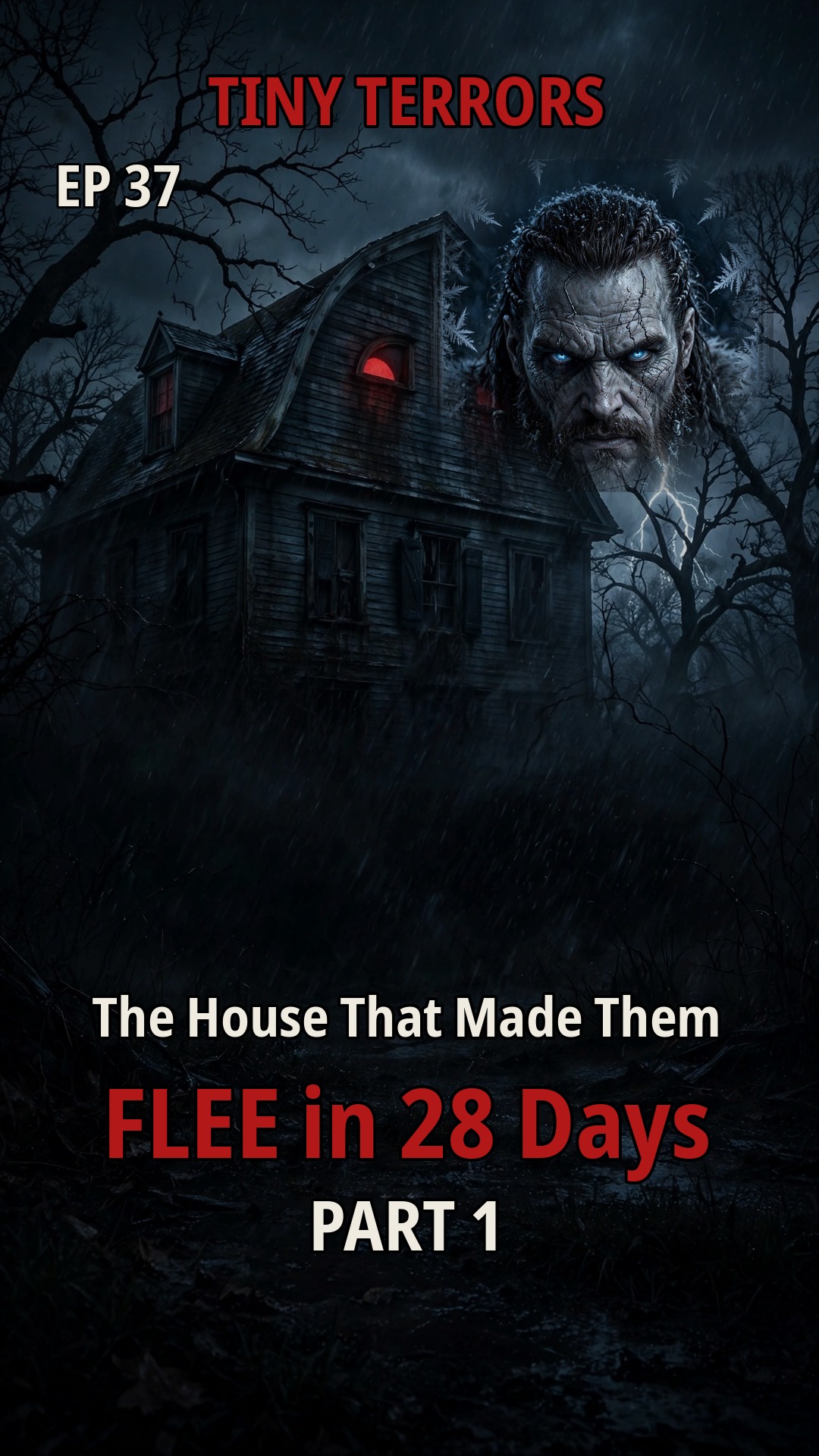 Cover art for episode 37: The House That Made Them FLEE in 28 Days (Part 1)