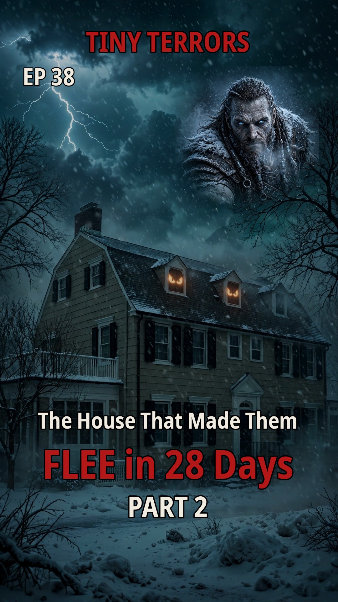 Cover art for episode 38: The House That Made Them FLEE in 28 Days (Part 2)